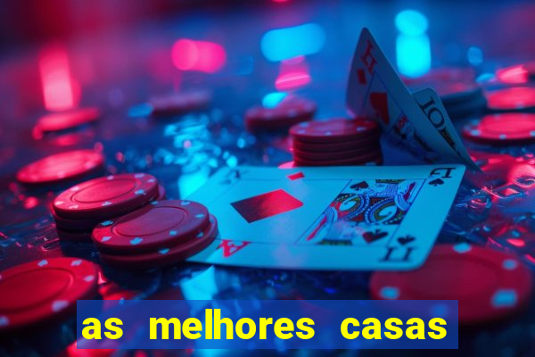 as melhores casas de aposta