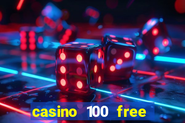 casino 100 free spins no deposit