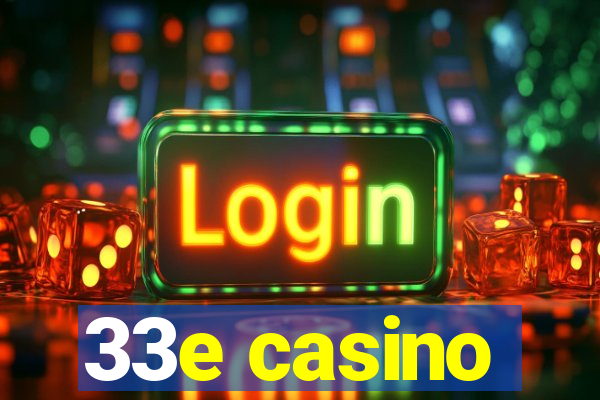 33e casino