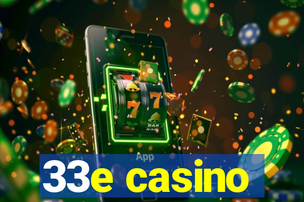 33e casino