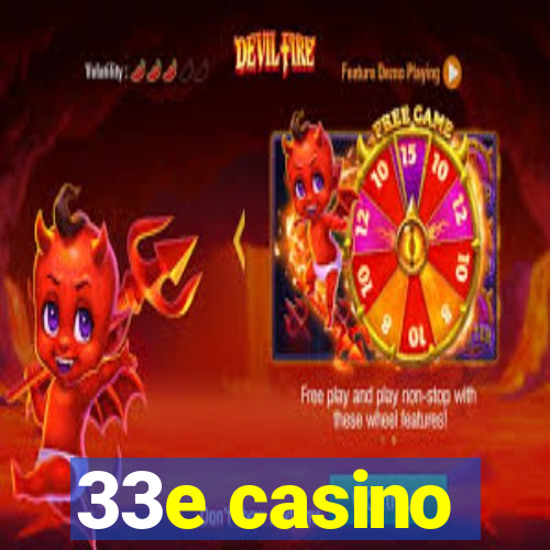 33e casino