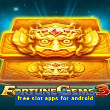 free slot apps for android