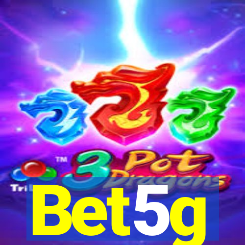 Bet5g