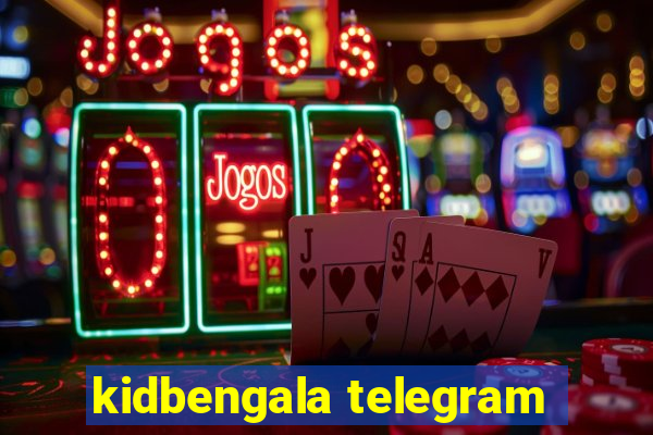 kidbengala telegram