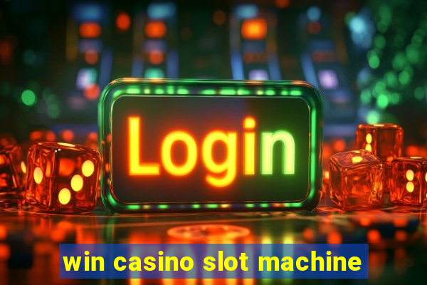 win casino slot machine