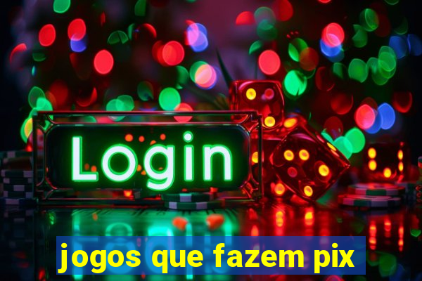 jogos que fazem pix