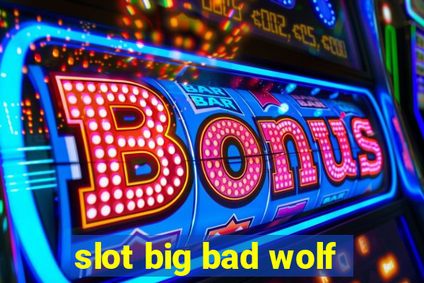 slot big bad wolf