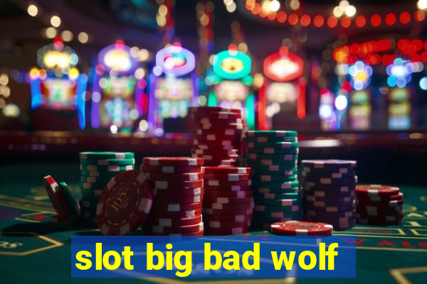 slot big bad wolf