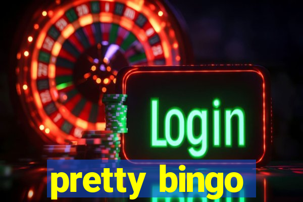 pretty bingo