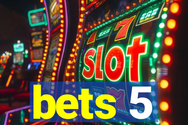 bets 5