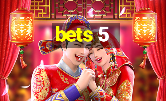 bets 5