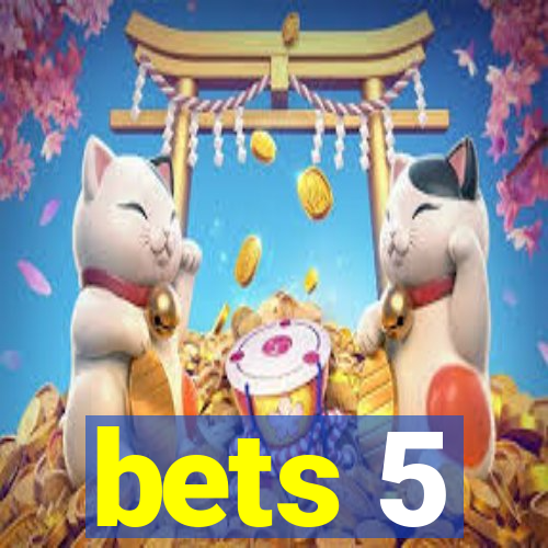 bets 5