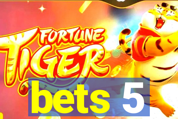 bets 5