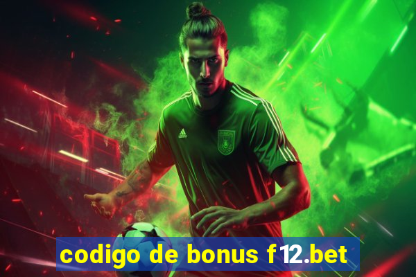 codigo de bonus f12.bet