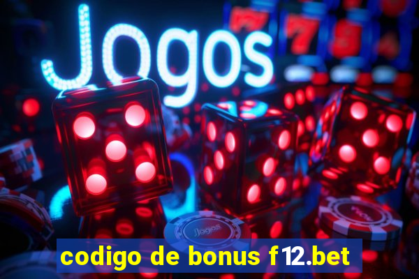 codigo de bonus f12.bet