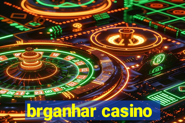 brganhar casino