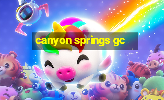 canyon springs gc