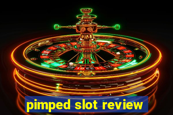 pimped slot review