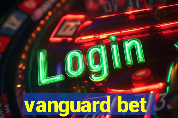 vanguard bet