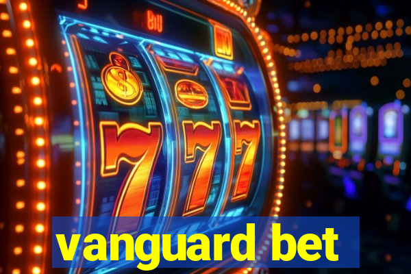 vanguard bet