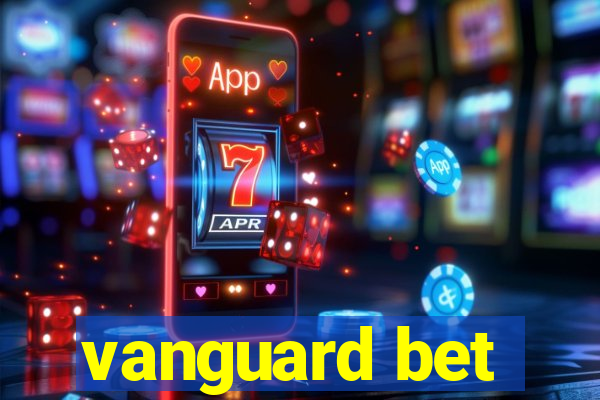 vanguard bet