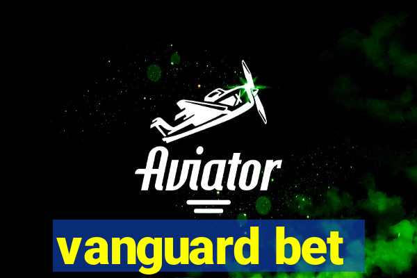 vanguard bet