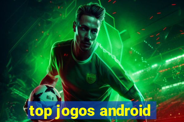 top jogos android