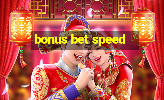 bonus bet speed