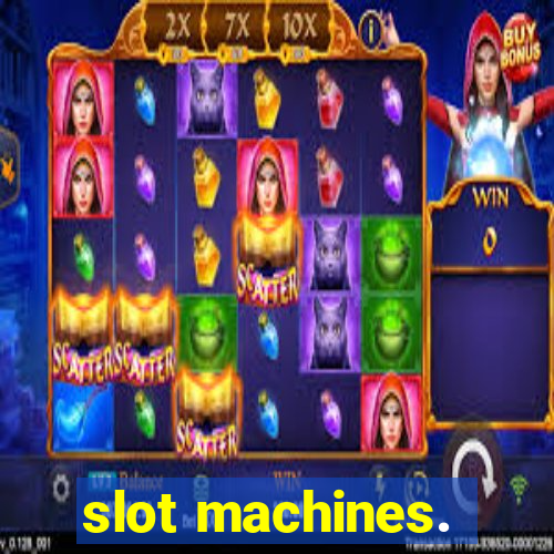 slot machines.