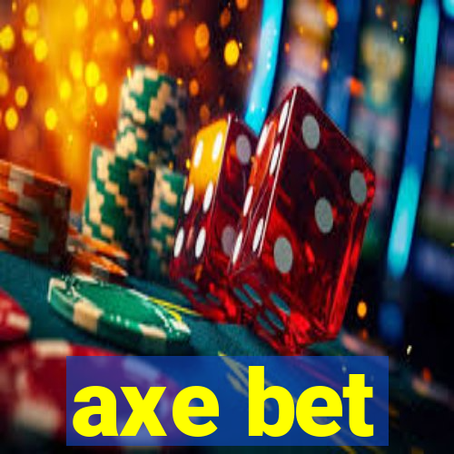 axe bet