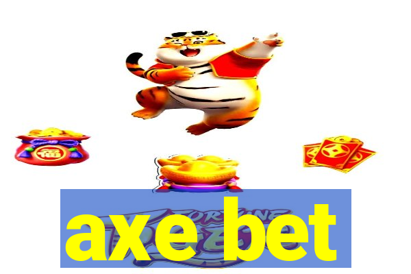 axe bet