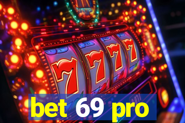 bet 69 pro