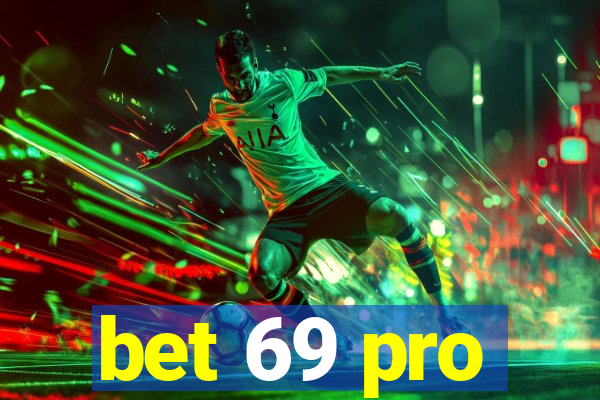 bet 69 pro