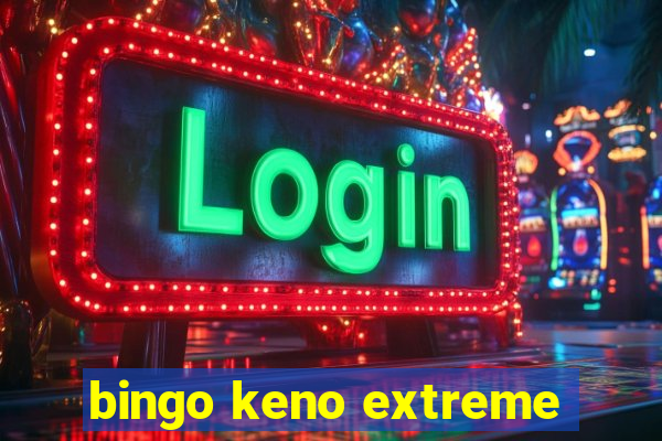 bingo keno extreme