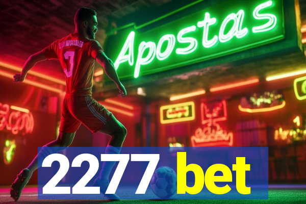 2277 bet