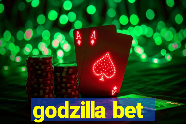 godzilla bet