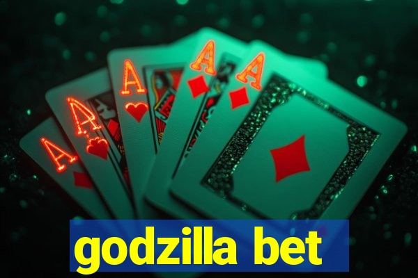 godzilla bet