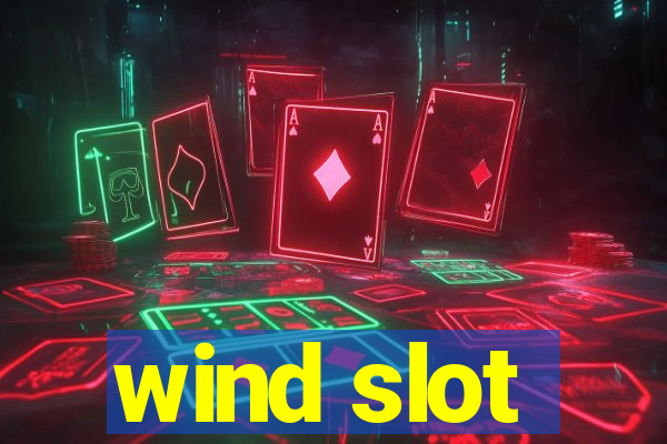 wind slot