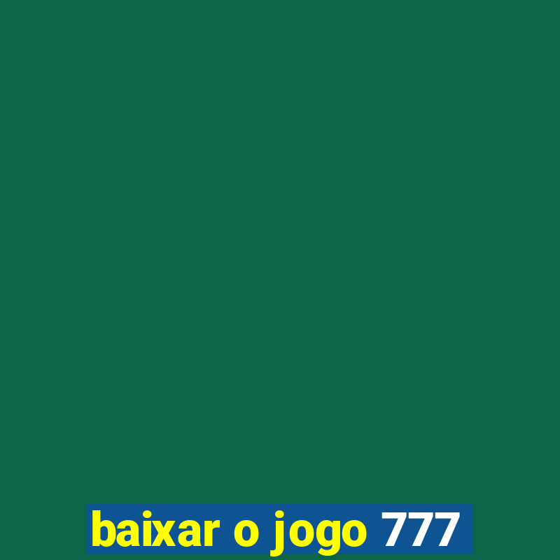 baixar o jogo 777