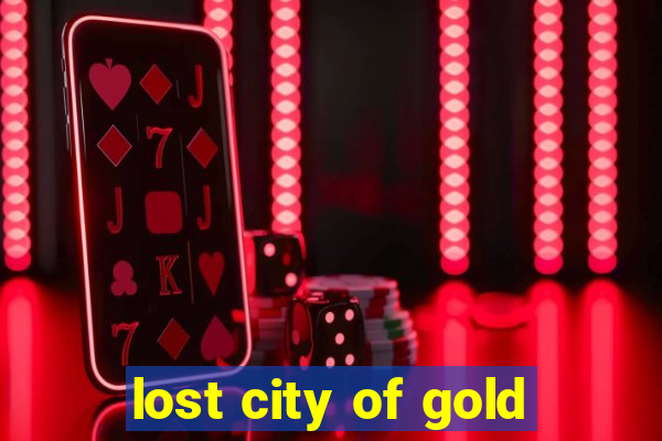 lost city of gold