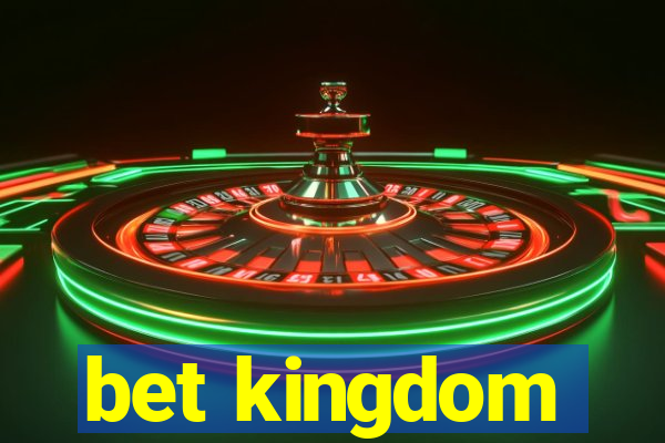 bet kingdom