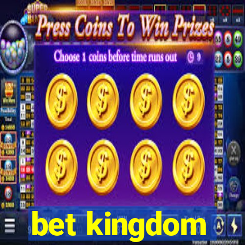 bet kingdom