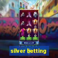 silver betting