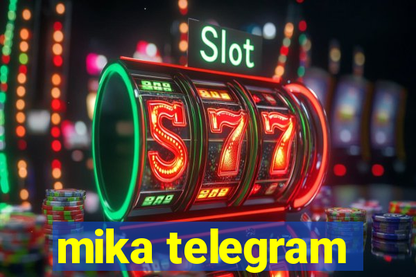 mika telegram