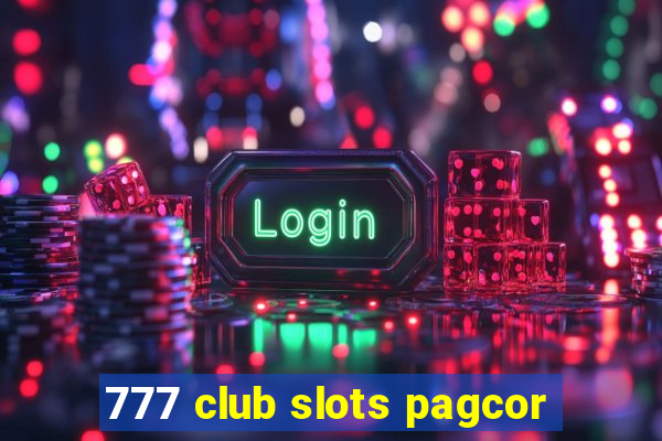 777 club slots pagcor