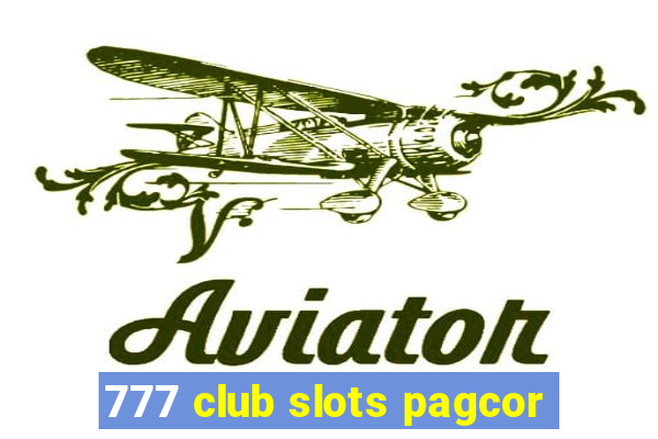 777 club slots pagcor