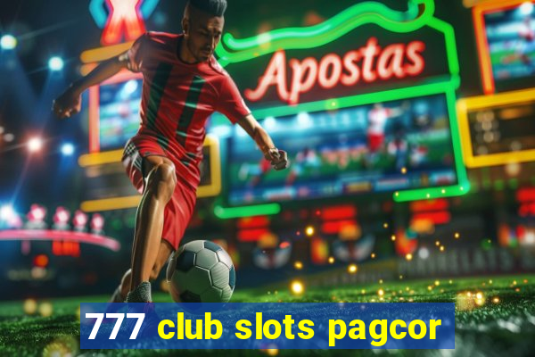 777 club slots pagcor