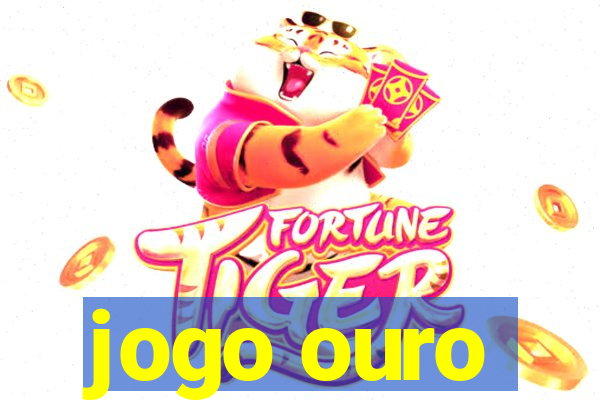 jogo ouro