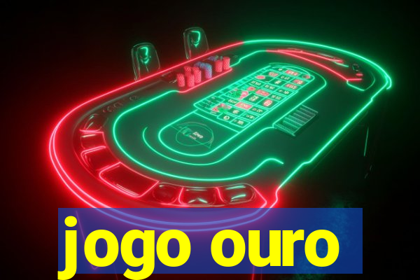 jogo ouro