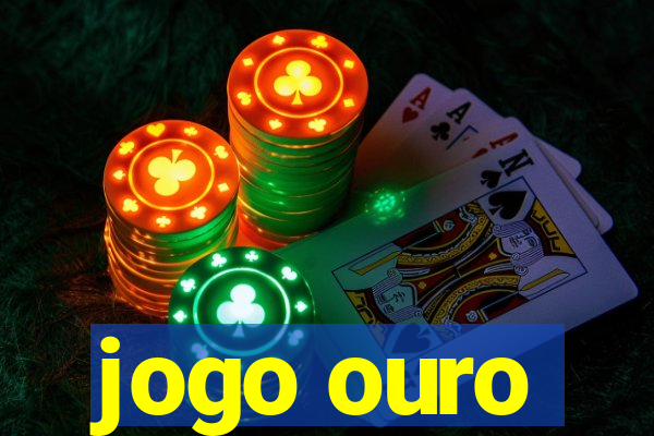 jogo ouro